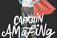 Spectacolul Captain Amazing, premieră la Unteatru